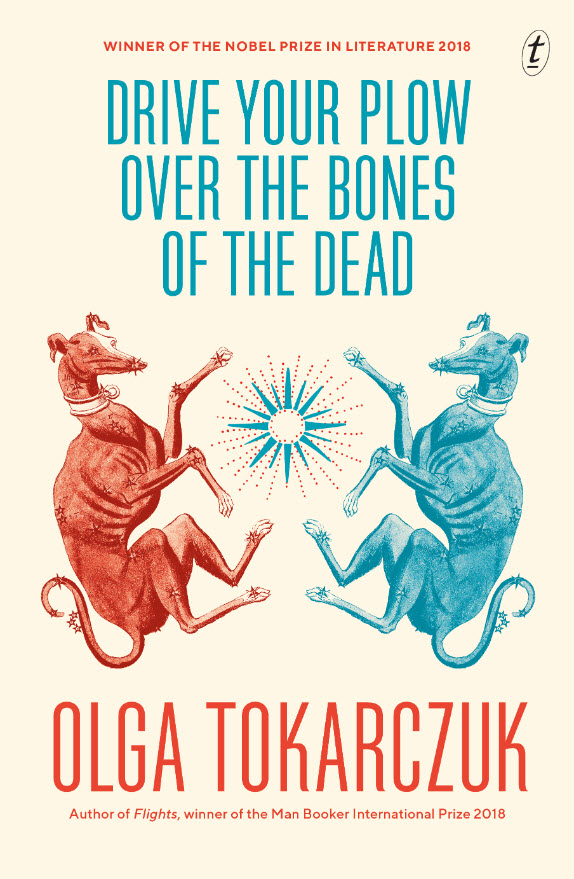 Drive Your Plow Over the Bones of the Dead By Olga Tokarczuk