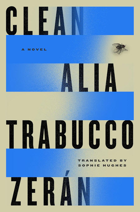 Clean: A Novel Kindle Edition by Alia Trabucco Zerán