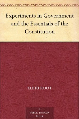 Experiments in Government and the Essentials of the Constitution