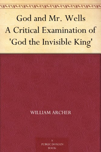 God and Mr. Wells: A Critical Examination of 'God the Invisible King'