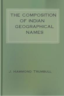 The Composition of Indian Geographical Names: Illustrated From the Algonkin Languages