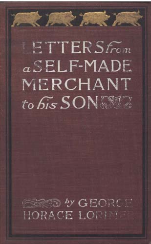 Letters From a Self-Made Merchant to His Son