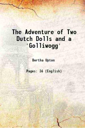 The Adventures of Two Dutch Dolls and a "Golliwogg"